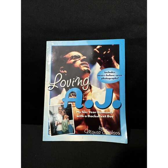 Loving A.J.: My 6-Year Romance with a Backstreet Boy - Paperback Jackson Ma...